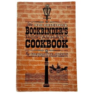 The Old Original Bookbinders Restaurant Cookbook by Charlotte Adams 1961 Philly