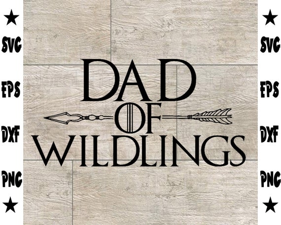 Download DaD of wildlings SVG Dad game of thrones Svg Eps pdf Dxf ...