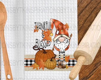 Gnome Thankful & Blessed Dish Towel Design, Fall Thanksgiving Design, Farmhouse Design, Sublimation Download, Sublimation Design