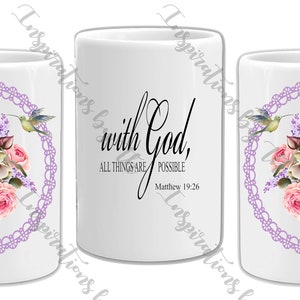 With God all Things are Possible Coffee/ Mug Design, Matthew 19:26, Religious, Christian, Sublimation Download, Graphic Design, 300 DPI PNG