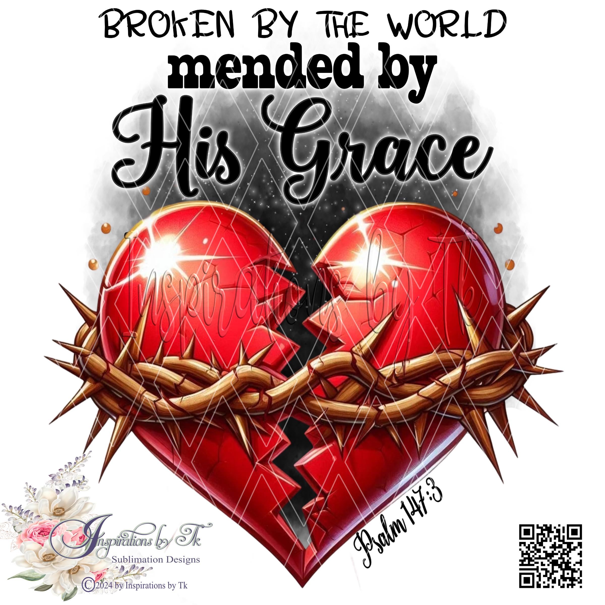 Broken by the World, Mended by His Grace, Heart, Christian