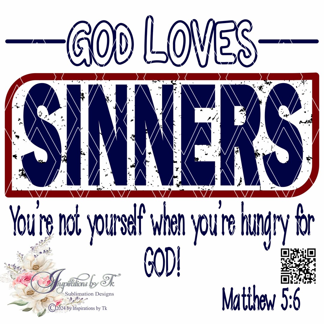 God Loves Sinners, You're Not Yourself When You're Hungry for God ...