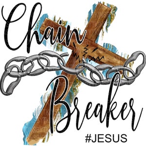 Chain Breaker With Cross, #Jesus, Christian, Religious, Digital Design, Sublimation Download, Printable Artwork, Graphic Design