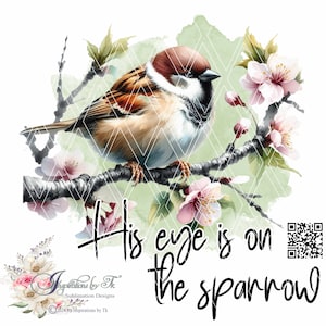 His Eye is on the Sparrow Digital Design, Christian/Religious Design, Floral, Sublimation Design, Digital Download, PNG, Digital Design