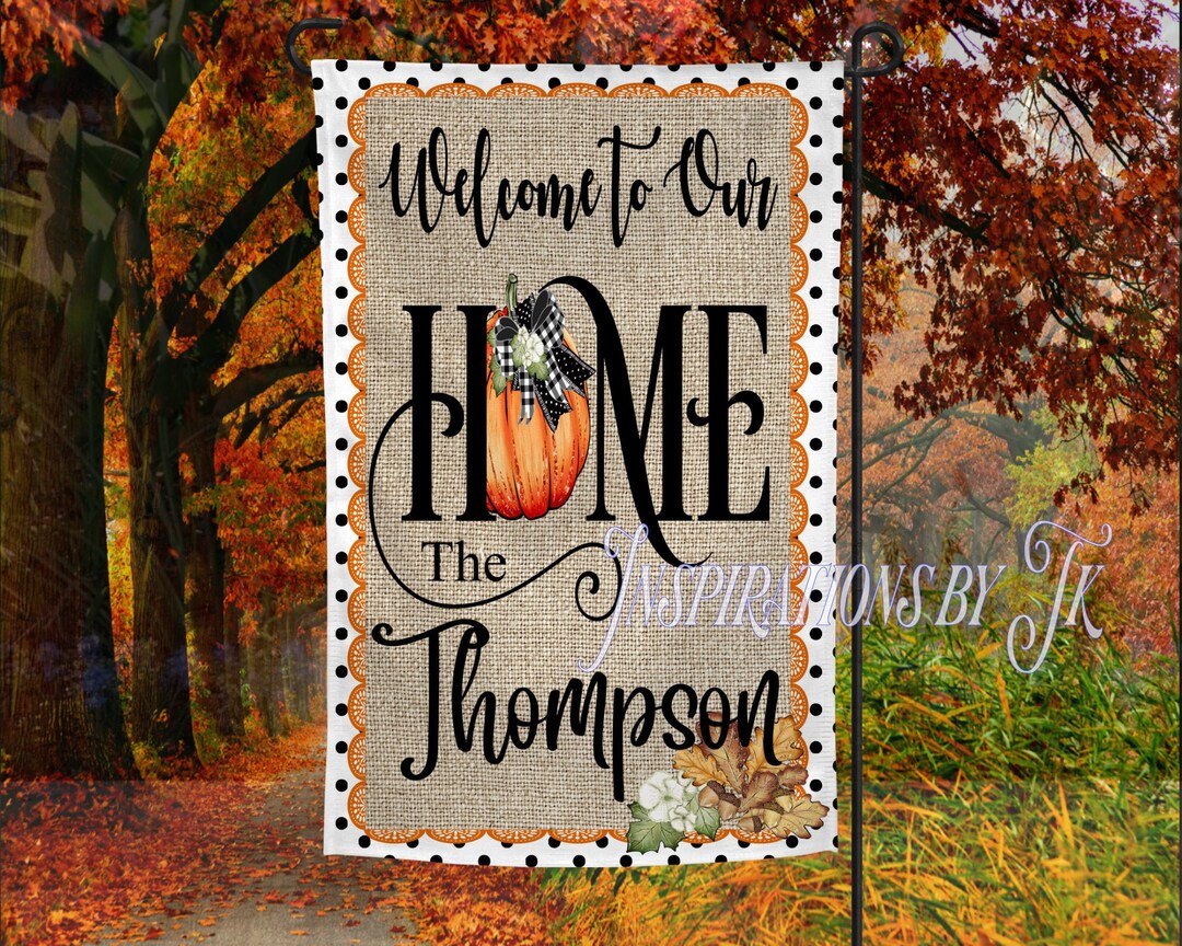 Pumpkin Welcome to Our Home Fall Garden Flag Design, Autumn Flag ...