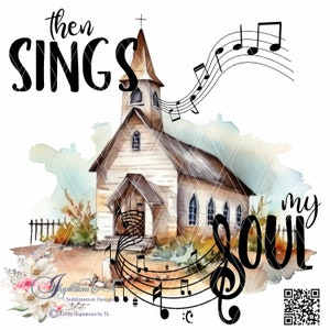 Then Sings my Soul Church Design, Christian, Religious, Digital Design, Sublimation Download, Printable Artwork, Graphic Design