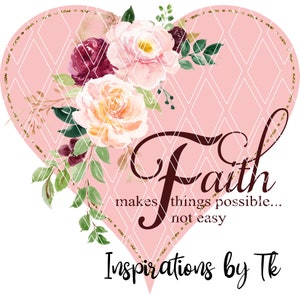 Faith Makes Things Possible Not Easy Design, Roses, Christian, Religious, Digital Design, Sublimation Download, Graphic Design