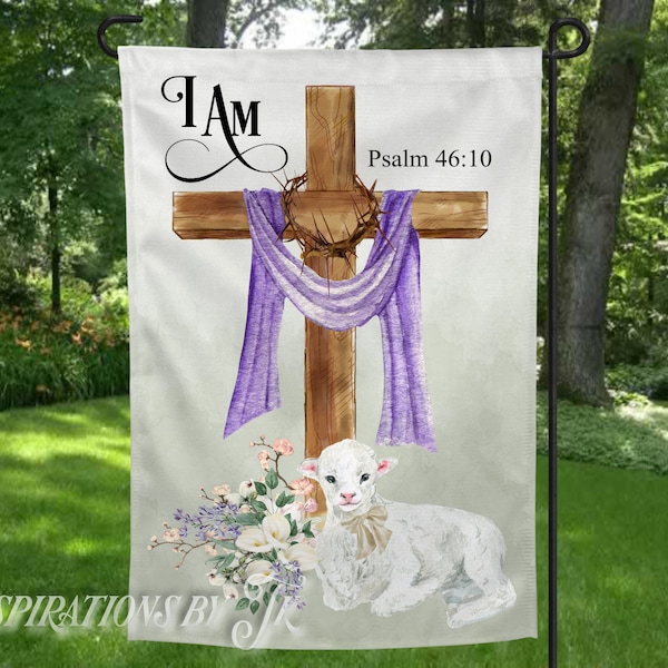 I Am, Psalm 46:10 Garden Flag Design, Christian, Religious Flag, Spring Easter Flag Design, Digital Design, Sublimation