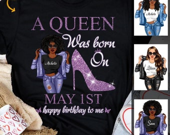 Personalized A Queen Was Born Happy Birthday To Me Women, Customized Birthday Shirt For Girl, Custom Name Custom Date Birthday Gift Shirt