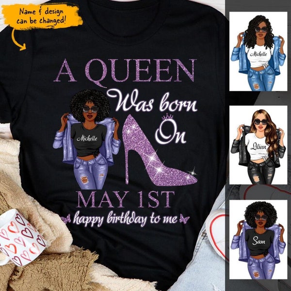 Personalized A Queen Was Born Happy Birthday To Me Women, Customized Birthday Shirt For Girl, Custom Name Custom Date Birthday Gift Shirt