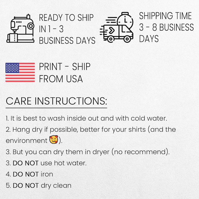 May include: A graphic with care instructions for a shirt. The instructions include washing inside out with cold water, hanging dry, and not using a dryer, hot water, or ironing. The graphic also includes a sewing machine icon, a delivery truck icon, and a US flag.