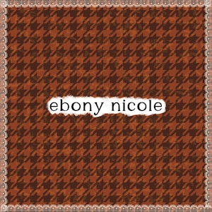 May include: A square fabric piece featuring a brown and dark brown houndstooth pattern with a distressed texture. The edges are finished with a white lace trim. Centered on the fabric is a white torn paper label with the text ebony nicole.