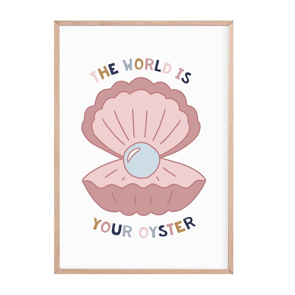 The world is your oyster | under the sea | mermaid print | shell print