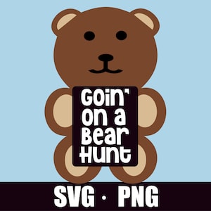 May include: A brown teddy bear illustration holding a black sign with the white text "Goin' on a Bear Hunt". The bear has tan ears, black eyes and a nose. The background is light blue, with "SVG • PNG" in white text at the bottom.