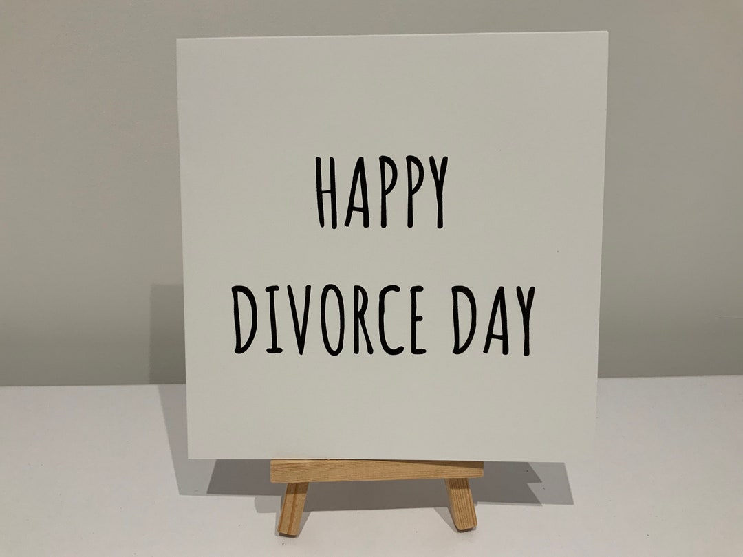 Divorce Card Happy Divorce Day Divorce Congrats Break Up Etsy