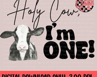 Holy Cow I’m One PNG file | Kids, Birthday, Western, Cows |Sublimation download | Instant Download | DIGITAL| DTF
