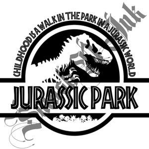 Childhood is a Walk in the Park In a Jurassic World (Jurassic Park Edition), Jurassic World, Jurassic Park, T-Rex, Dinosaur,  Svg, Png