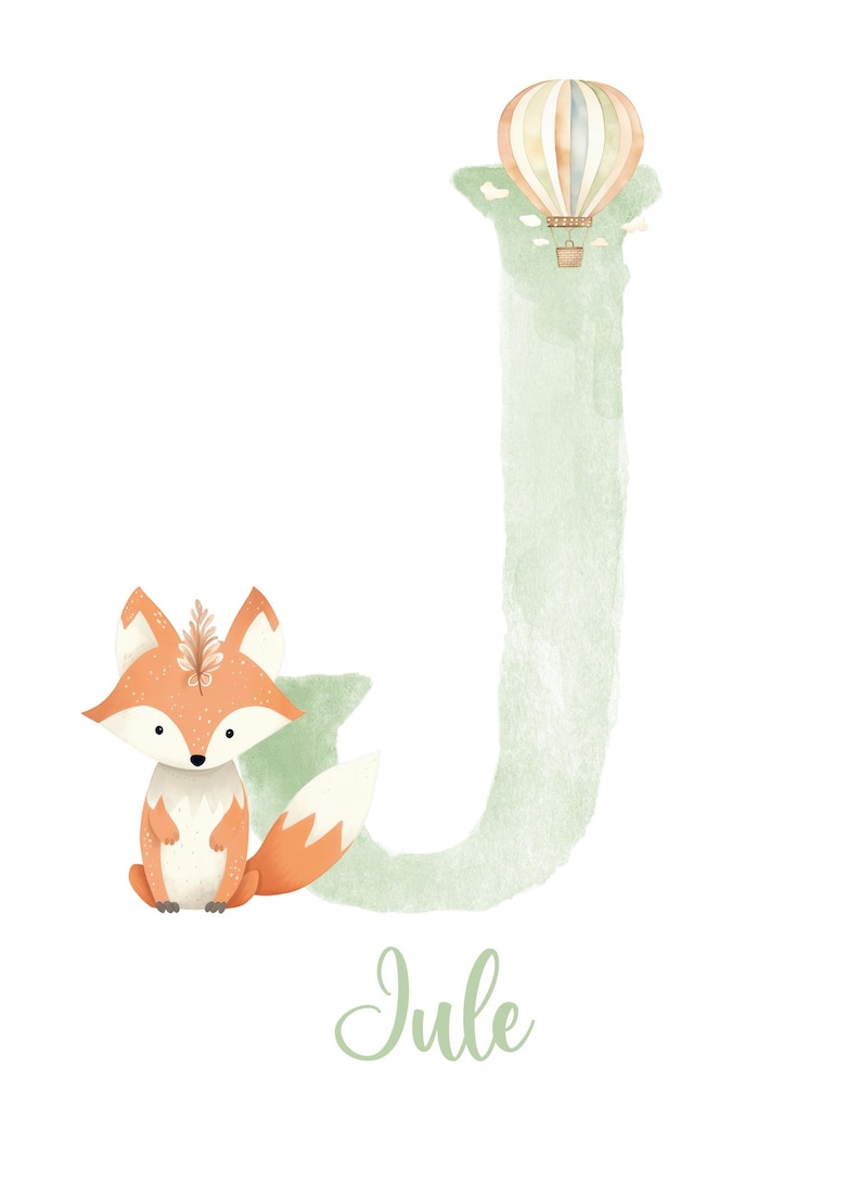 May include: A watercolor illustration of the letter J with a fox and a hot air balloon. The letter is green and the fox is orange and white. The hot air balloon is multi-colored and has a basket. The name "Jule" is written below the letter.