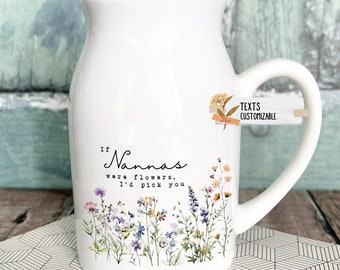 Personalized Wildflower Floral Ceramic Small Vase - If ... Were Flowers, We'd Pick You - Mother's Day Gift, Gift For Mom, Gift For Nana