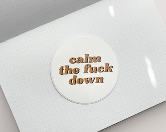 Calm TF Down Sticker | Mood Sticker | Deco Sticker | Vibe Stickers