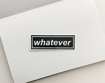Whatever Sticker | Word Sticker | Deco Sticker | Mood Sticker