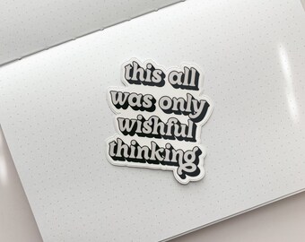 This All Was Only Wishful Thinking TBS Sticker | Punk Stickers | Lyric Stickers