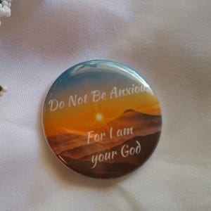Do Not Be Anxious | 1.5&quot; Pin or Magnet | English