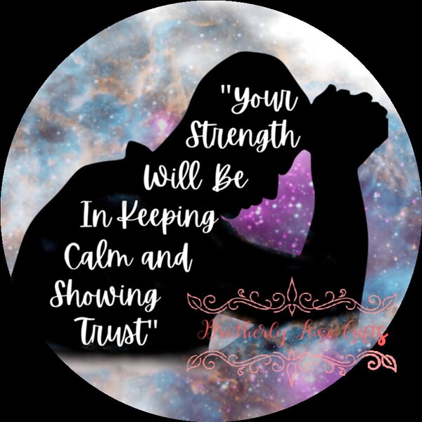 Your Strength Will Be In Keeping Calm and Showing Trust 1.5" & 3" magnets/1.5" pin or keychain