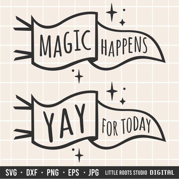 Magic Happens SVG / Yay for Today / Flag SVG / Pennant Cut File / Cricut / Silhouette / Digital Download / Quote Cut File / DxF / Quote SVG