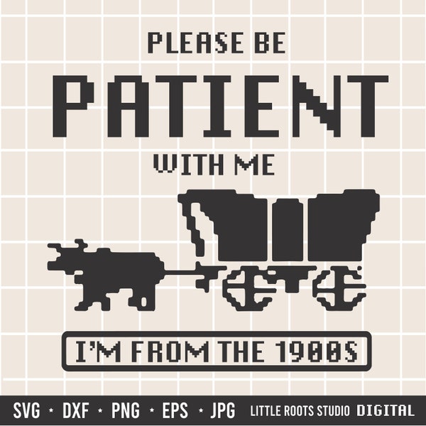 Oregon Trail Svg / I'm from the 1900s / 90s Child Svg / 80s Child Svg / Humorous Saying Svg / Digital Download / Gaming Svg / Video Game Svg