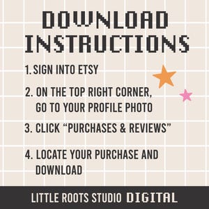 以下が含まれることがあります： 白とベージュのグリッド背景に、黒いテキストで「DOWNLOAD INSTRUCTIONS」と表示され、Etsyからデジタル購入をダウンロードするための4つの手順がリストされています。手順は以下のとおりです。1. Etsyにログインします。2. 右上の隅にあるプロフィール写真に移動します。3. 「Purchases & Reviews」をクリックします。4. 購入を見つけてダウンロードします。画像の下部には「LITTLE ROOTS STUDIO DIGITAL」というテキストが表示されています。