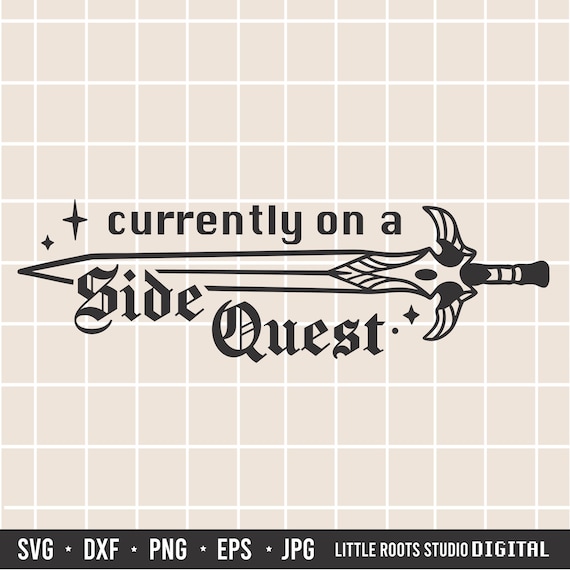 On a Side Quest Svg / ADHD Svg / Mental Health Svg / Fantasy Quote / Sword Svg / Fantasy Sword / Side Quest Svg / Digital Download / Sword
