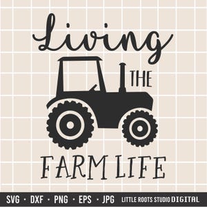 Farm Life SVG / Farming SVG / Farmer / Tractor SVG / Tractor Cut File / Digital Download / Cricut / Silhouette / Cuttable Image