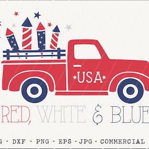Red, White and Blue SVG / Patriotic Cut File / Independence Day / Truck SVG / Fireworks Cut File / Digital Download / 4th of July