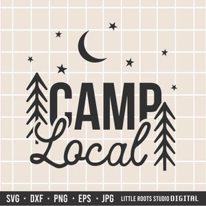 Camping SVG / Camp Local / Camp Life svg / Stars and Moon SVG / Camp Svg / Svg for shirt / Nature SVG / Camp Lover / Summer Camp / Camper