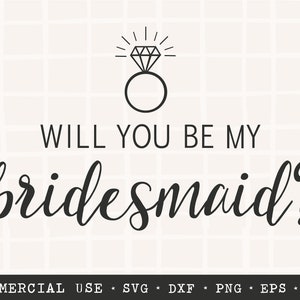 Bridesmaid SVG / Will You Be My Bridesmaid / Bridesmaid Cut File / Digital Download / Cricut / Silhouette / Wedding SVG / Engagement SVG image 1