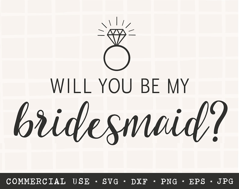 Bridesmaid SVG / Will You Be My Bridesmaid / Bridesmaid Cut File / Digital Download / Cricut / Silhouette / Wedding SVG / Engagement SVG image 1