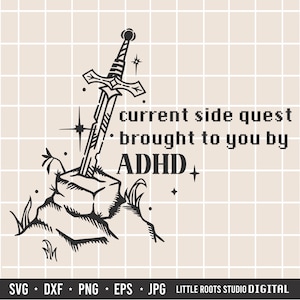 ADHD Side Quest Svg / Fantasy Sword Svg / Funny Svg / Digital Download / Mystical Svg / ADHD Svg / Sword Svg / Sarcastic Svg / Mental Health