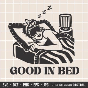 Good in Bed Svg / humoristische Svg / grappig trendy Svg / digitale download / slapen Svg / Professional Napper / Shirt Design / Humor Svg / png