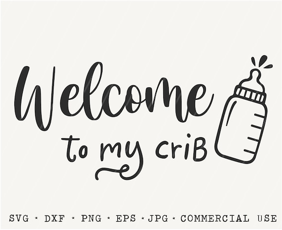 Crib SVG / Welcome to my Crib / Crib Cut File / Quote SVG / | Etsy
