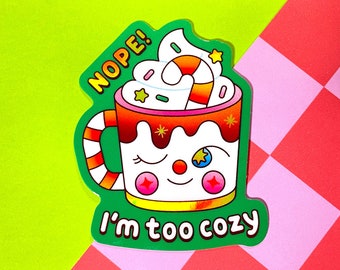 Nope! Too Cozy Holographic Vinyl Sticker | Glossy | Holiday sticker | Christmas mug | Funny Snarky Sticker | Retro | Vintage | Xmas | Cute