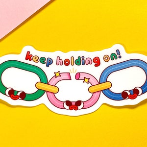 Keep Holding On Matte Vinyl Sticker | You Can Do it | Affirmation Sticker | Mental Health Sticker | Cute | Character sticker | Kawaii