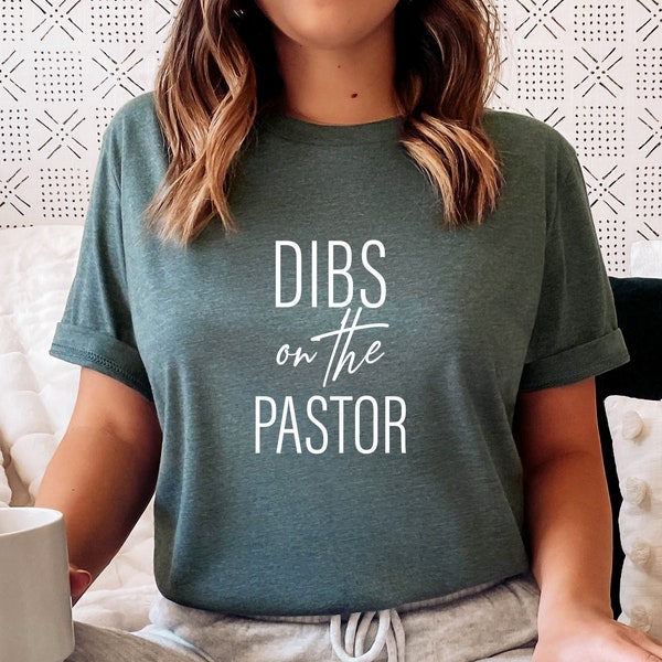 Dibs On The Pastor - Pastor Shirt, Pastors Wife Shirt, Pastors Wife, Pastors Wife Gift, Christian Shirt, Preachers Wife, Faith Shirt