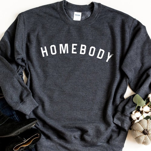 Homebody Sweatshirt Homebody Shirt Indoorsy Cute Gifts | Etsy