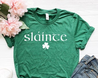 Slainte - Irish Shirt - St. Patrick's Day Shirt - St. Patrick's Day T-Shirt for Women - St. Patrick's Shirt for Men - Slainte-Shamrock Shirt