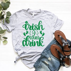 St Patricks Day- Irish I Could Drink - Funny Shirt - Shamrock Shirt - Lucky Shirt