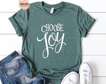 Choose Joy Shirt - Choose Joy T-Shirt - Christian T Shirt - Worship Shirt - Inspirational Mom Shirt - Church Shirt - Women's Religious Tee