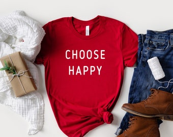 Choose Happy -  Unisex Sized T-shirt  - Jersey Short Sleeve T- Shirt -  Choose Happy T-Shirt  - Womans T-Shirt