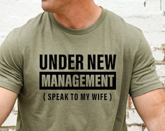 New Husband Shirt, Newly Married Shirt, Under New Management, Husband Gift, Funny Wedding Shirt, Husband To Be, Engagement Gifts, Newlywed