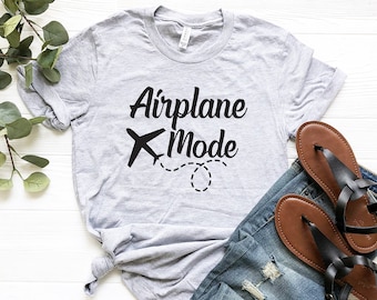 Airplane Mode Shirt, Plane Trip Shirt, Travel Shirt, Womens Travel T Shirt, Vacation Shirts for Her, Gift for Traveler, Cute Graphic Tee